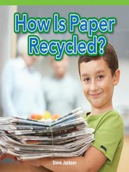 Title details for How Is Paper Recycled? by Steve Jackson - Wait list